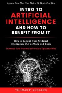 Intro to Artificial Intelligence and How to Benefit from It: How to Benefit from Artificial Intelligence (AI) at Work and Home, Increase your income and Future Opportunities Book Cover