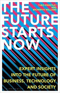 The Future Starts Now: Expert Insights into the Future of Business, Technology and Society Book Cover