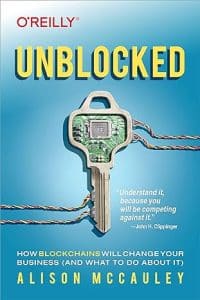 Unblocked: How Blockchains Will Change Your Business Book Cover