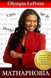 Mathaphobia: How You Can Overcome Your Math Fears and Become a Rocket Scientist Book Cover