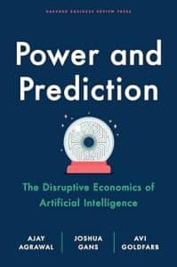 Power & Prediction: The Disruptive Economics of Artificial Intelligence Book Cover