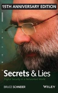 Secrets and Lies: Digital Security in a Networked World by Bruce Schneier
